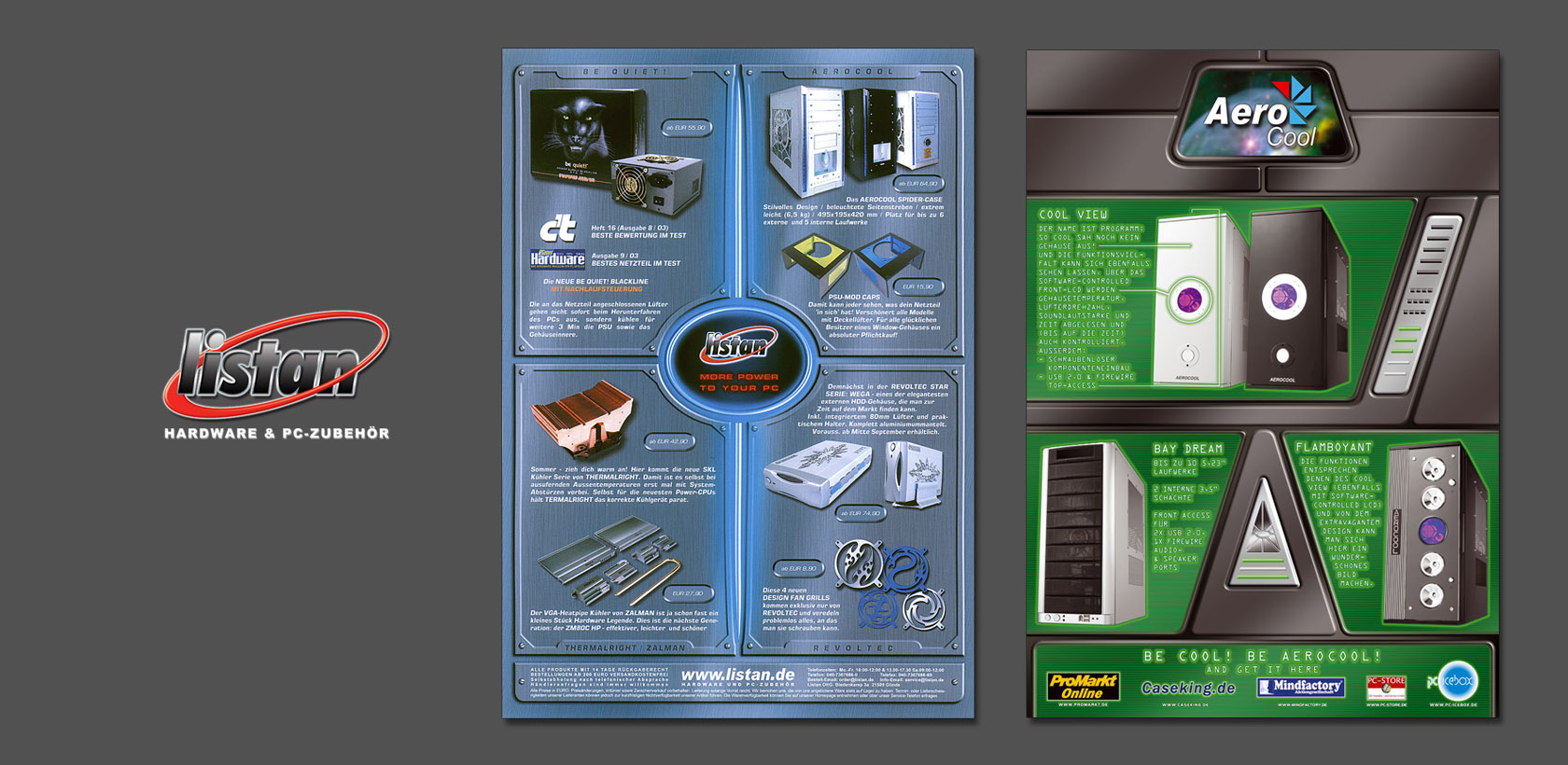 2 Anzeigen f?r den PC-Hardwarehersteller Listan. Diese erschienen u.a. in den Zeitschriften 'Chip', 'PC Magazin' & 'Computer Reseller News'.